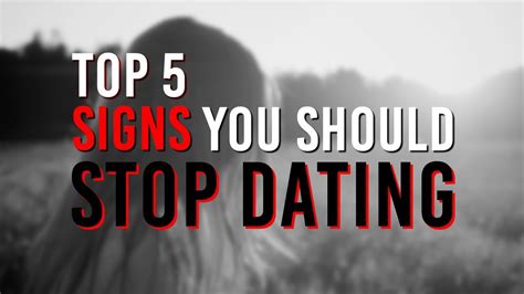 signs to stop dating